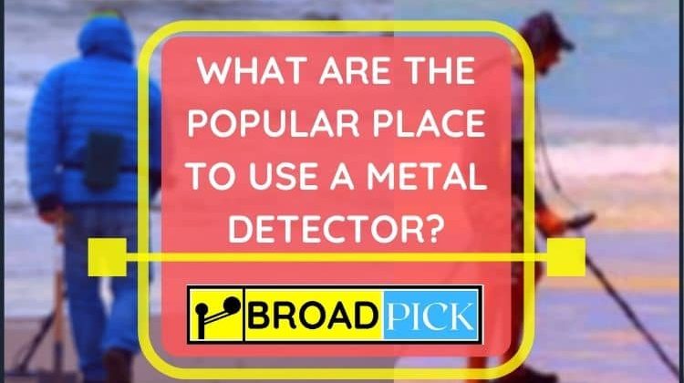 What Are The Popular Place to Use a Metal Detector_ (2) (1)