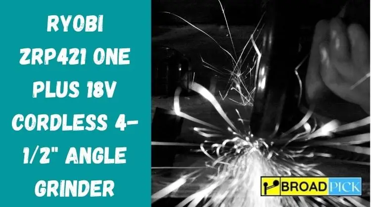 Ryobi ONE Plus 18V Cordless Angle Grinder Review (ZRP421)