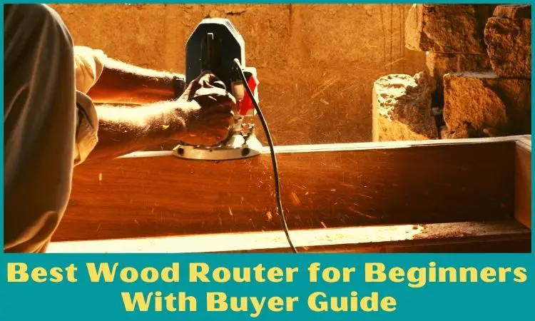 Best Wood Router for Beginners