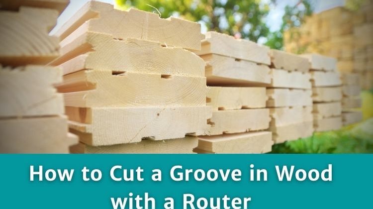 How to Cut a Groove in Wood with a Router